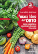 Il maxi libro dell'orto. Come progettare, organizzare e curare il tuo orto